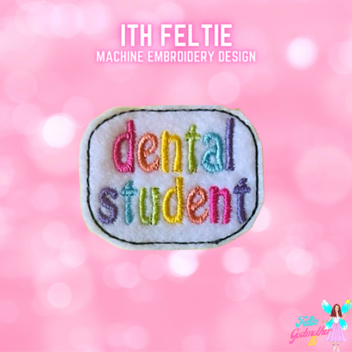 Dental Student Feltie Design