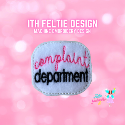 Complaint Department Feltie Design