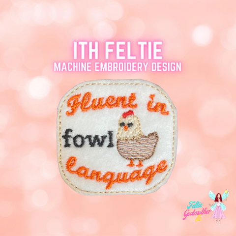 Fluent In Fowl Language Chicken Feltie Design