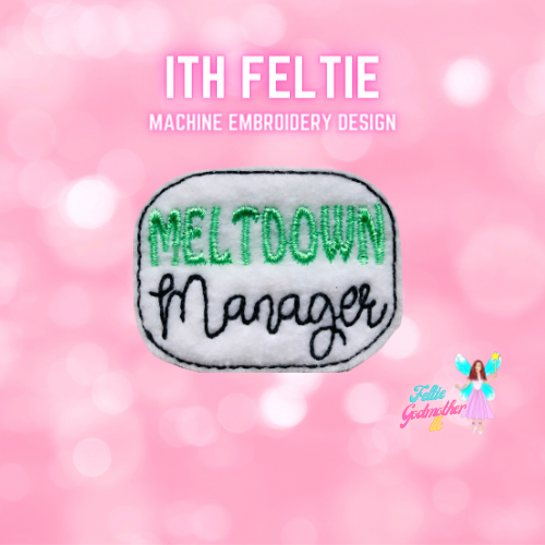 Meltdown Manager Feltie Design