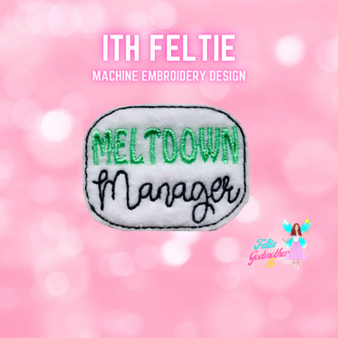 Meltdown Manager Feltie Design