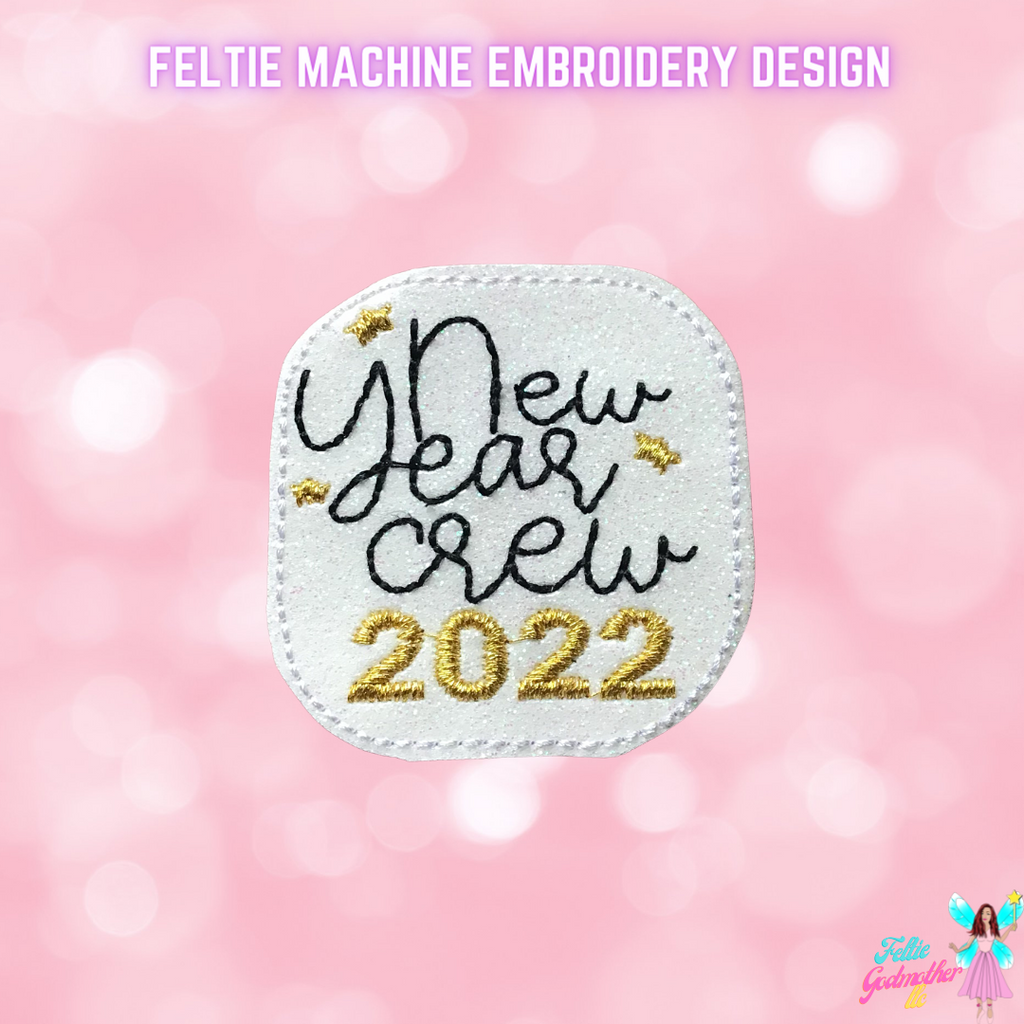 New Year Crew 2022 Feltie Design