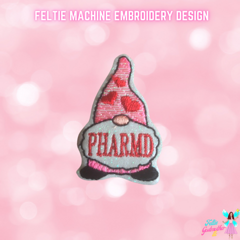PHARMD Doctor of Pharmacy Valentines Gnome Feltie Design
