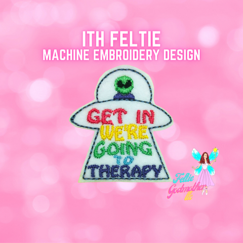 Get In We're Going To Therapy Feltie Design