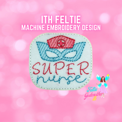 Super Nurse Feltie Design