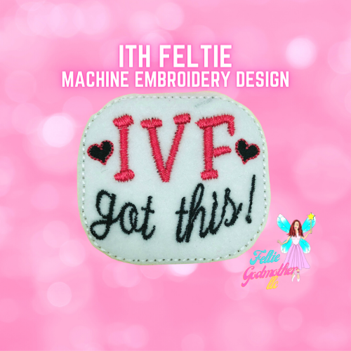 IVF Got This! Feltie Design