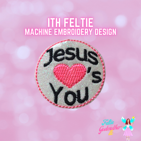 Jesus Loves You Feltie Design