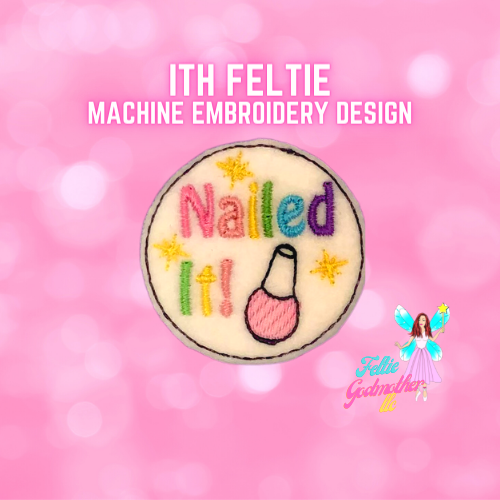 Nailed It Feltie Design