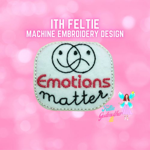 Emotions Matter Feltie Design