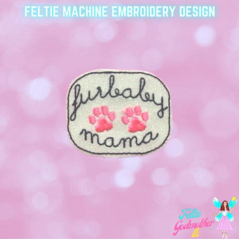Furbaby Mama Feltie Design