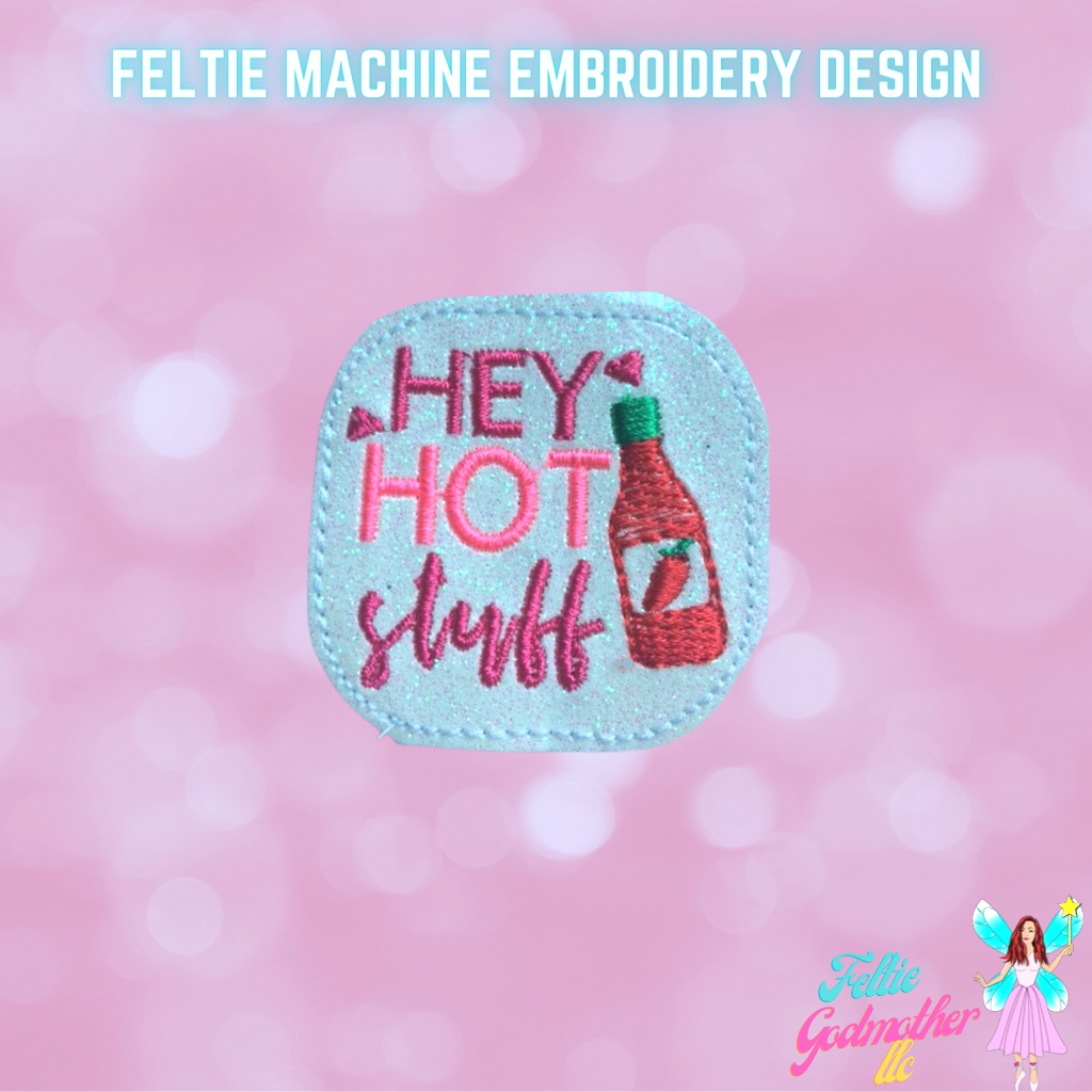Hey Hot Stuff Feltie Design