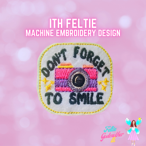 Don't Forget To Smile Feltie Design