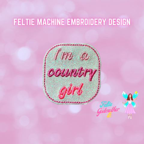 I'm A Country Girl Ombre Feltie Design