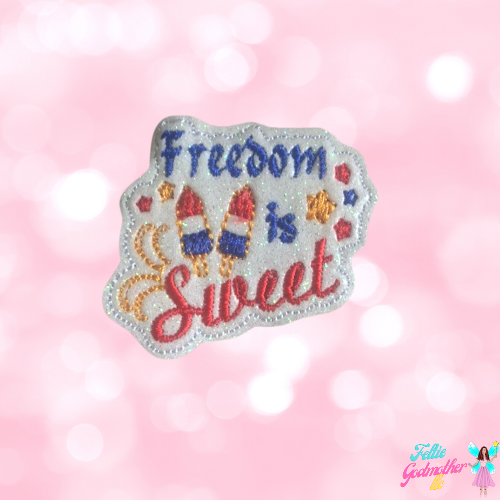 Freedom is Sweet Feltie Design