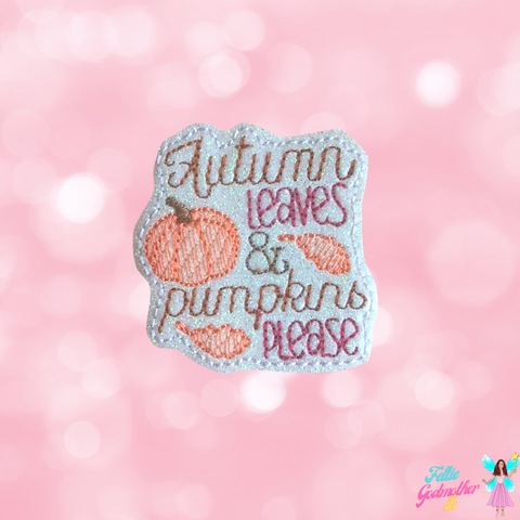 Autumn Leaves & Pumpkins Please Feltie Design