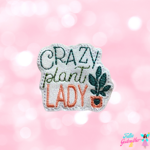 Crazy Plant Lady Feltie Design