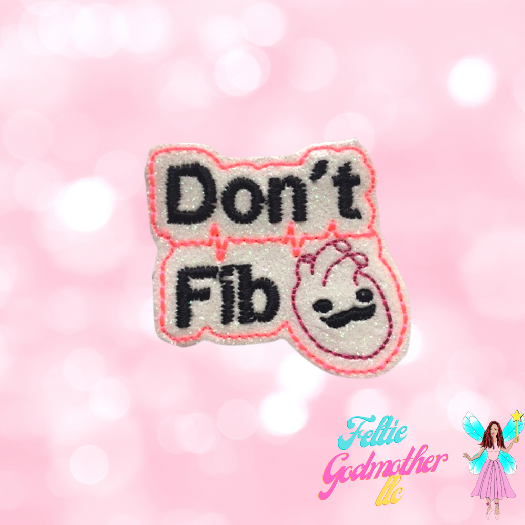 Don't Fib Feltie Design