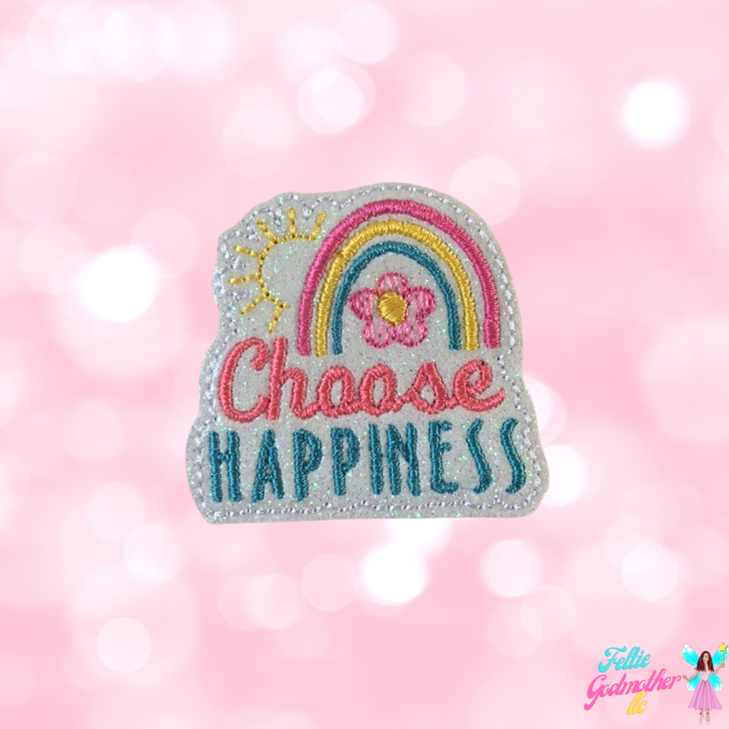 Choose Happiness Feltie Design
