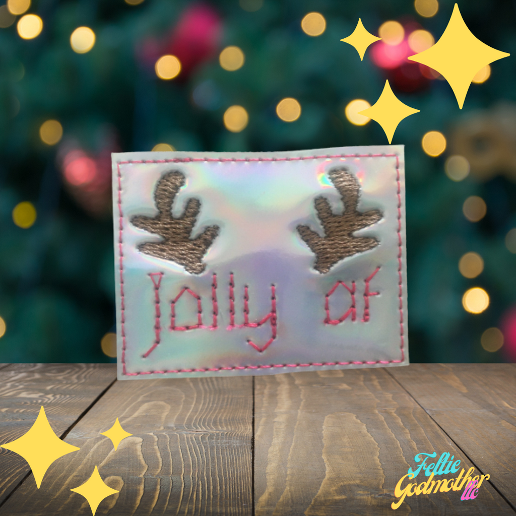 Jolly AF Feltie Machine Embroidery Design - Feltie Godmother llc